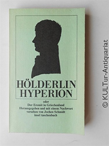 Friedrich Hölderlin: Hyperion oder Der Eremit in Griechenland von Frankfurt a. M., Insel 1979, 1. Aufl.,,