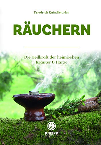 Räuchern: Mit heimischen Blüten, Kräutern und Harzen