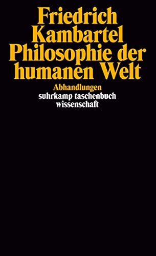 Philosophie der humanen Welt: Abhandlungen (suhrkamp taschenbuch wissenschaft)