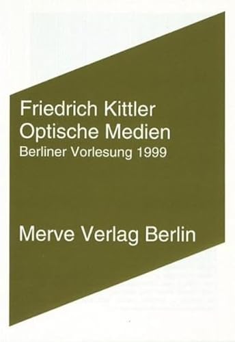 Optische Medien: Berliner Vorlesung 1999 (Internationaler Merve Diskurs: Perspektiven der Technokultur)