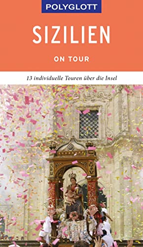 POLYGLOTT on tour Reiseführer Sizilien: 13 individuelle Touren über die Insel von Gräfe und Unzer