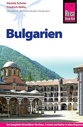 Reise Know-How Bulgarien: Der komplette Reiseführer für Reise, Freizeit und Kultur in allen Regionen von Reise Know-How Rump GmbH