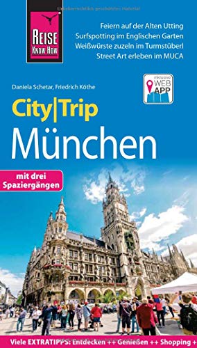 Reise Know-How CityTrip München: Reiseführer mit Stadtplan, 3 Spaziergängen und kostenloser Web-App Reise Know-How CityTrip München: Reiseführer mit Stadtplan, 3 Spaziergängen und kostenloser Web-App