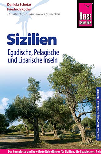 Reise Know-How Sizilien, Egadische, Pelagische und Liparische Inseln: Reiseführer für individuelles Entdecken Reise Know-How Sizilien, Egadische, Pelagische und Liparische Inseln: Reiseführer für individuelles Entdecken