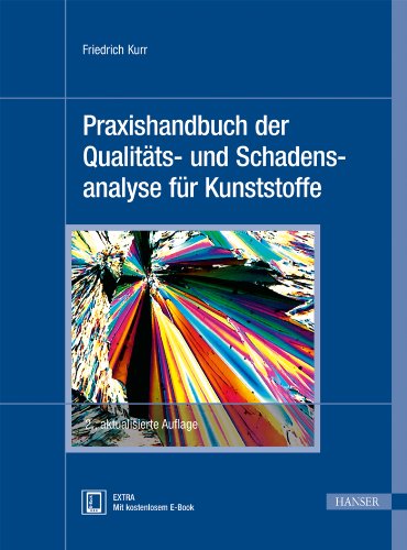 Praxishandbuch der Qualitäts- und Schadensanalyse für Kunststoffe: Extra: Mit kostenlosem E-Book. Zugangscode im Buch von HANSER FACHBUCHVERLAG