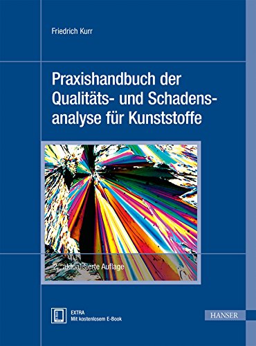 Praxishandbuch der Qualitäts- und Schadensanalyse für Kunststoffe: Extra: Mit kostenlosem E-Book. Zugangscode im Buch