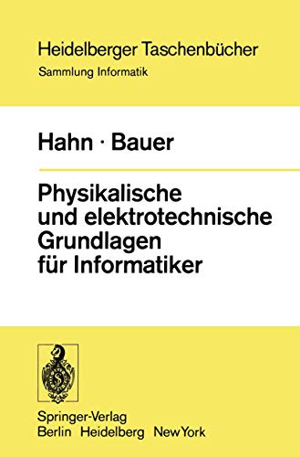 Physikalische und elektrotechnische Grundlagen für Informatiker (Heidelberger Taschenbücher, 147, Band 147) von Springer