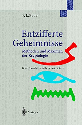 Entzifferte Geheimnisse: Methoden und Maximen der Kryptologie