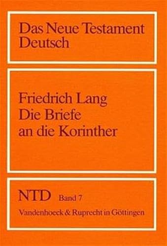 Das Neue Testament Deutsch (NTD), 11 Bde. in 13 Tl.-Bdn., Bd.7, Die Briefe an die Korinther (Das Neue Testament Deutsch: Neues Göttinger Bibelwerk, Band 7)