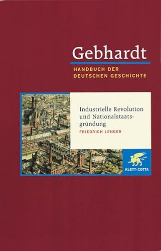 Handbuch der deutschen Geschichte in 24 Bänden. Bd.15: Industrielle Revolution und Nationalstaatsgründung (1849-1870/71) von Klett-Cotta Verlag