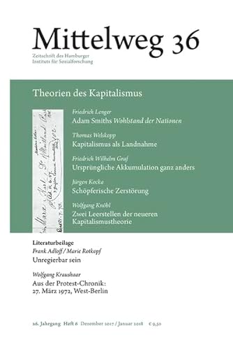 Mittelweg 36. Zeitschrift des Hamburger Instituts für Sozialforschung: Theorien des Kapitalismus: Mittelweg 36, Heft 6 Dezember 2017/Januar 2018