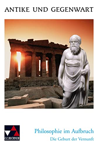Philosophie im Aufbruch: Die Geburt der Vernunft Philosophie im Aufbruch: Die Geburt der Vernunft