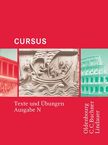 Cursus - Ausgabe N / Cursus N Texte und Übungen: Einbändiges Unterrichtswerk für Latein in Nordrhein-Westfalen (Cursus - Ausgabe N: Einbändiges Unterrichtswerk für Latein in Nordrhein-Westfalen) von Buchner, C.C. Verlag