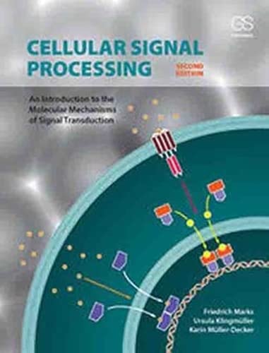 Cellular Signal Processing: An Introduction to the Molecular Mechanisms of Signal Transduction von Garland Science