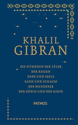 Sämtliche Werke - Band 3: „Die Nymphen der Täler“ – „Der Reigen“ – „Erde und Seele“ – „Sand und Schaum“ – „Der Wanderer“ – „Der König und sein Hirte“ Sämtliche Werke - Band 3: „Die Nymphen der Täler“ – „Der Reigen“ – „Erde und Seele“ – „Sand und Schaum“ – „Der Wanderer“ – „Der König und sein Hirte“