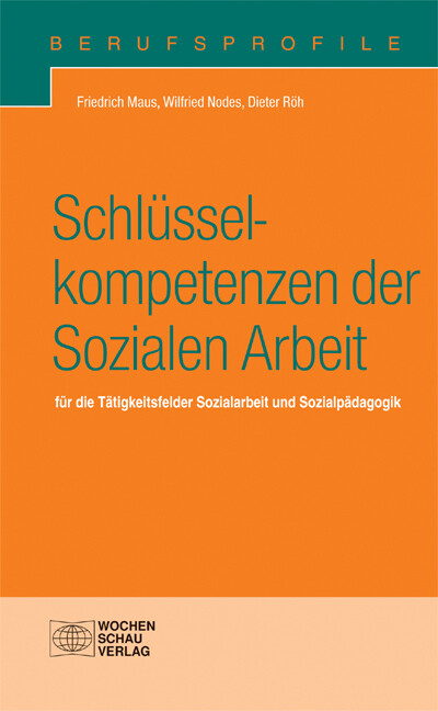 Schlüsselkompetenzen der Sozialen Arbeit von Wochenschau Verlag
