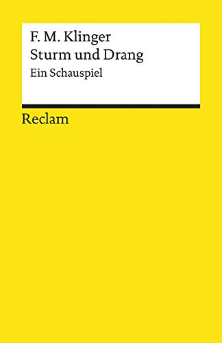 Sturm und Drang. Ein Schauspiel: Klinger, Friedrich Maximilian – Deutsch-Lektüre, Deutsche Klassiker der Literatur – 14002 (Reclams Universal-Bibliothek)