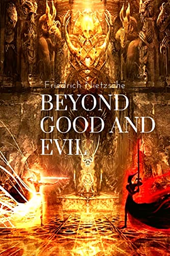 Beyond Good and Evil, by Friedrich Nietzsche: Prelude to a Philosophy of the Future von Bookado