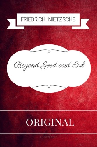 Beyond Good and Evil: By Friedrich Nietzsche : Illustrated