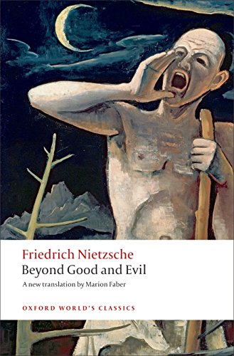 Beyond Good and Evil: Prelude to a Philosophy of the Future (Oxford World's Classics)