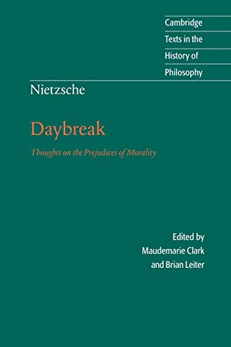 Daybreak: Thoughts on the Prejudices of Morality (Cambridge Texts in the History of Philosophy) von Cambridge University Press