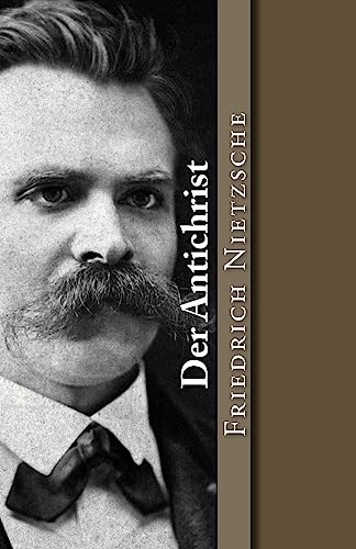 Der Antichrist: Versuch einer Kritik des Christentums (Klassiker der Philosophie, Band 5) von CREATESPACE