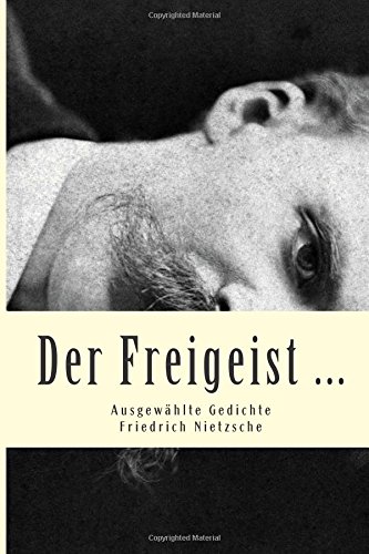 Der Freigeist ...: Ausgewählte Gedichte Der Freigeist ...: Ausgewählte Gedichte