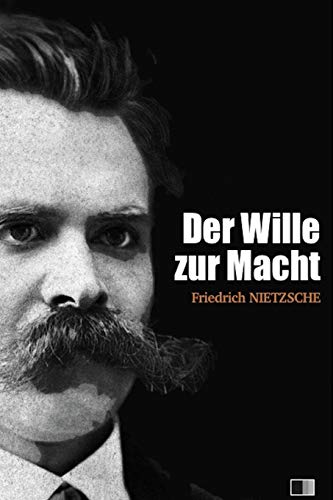 Der Wille zur Macht: (vollständige ausgabe / I - II) von Independently Published