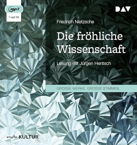 Die fröhliche Wissenschaft: Lesung mit Jürgen Hentsch (1 mp3-CD)