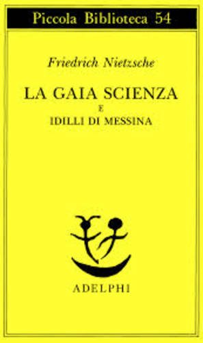 La gaia scienza e idilli di Messina La gaia scienza e idilli di Messina von Adelphi