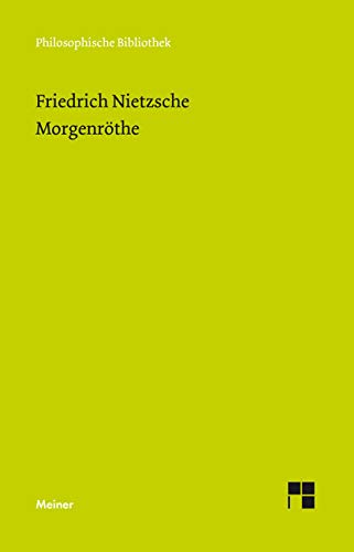 Morgenröthe: (Neue Ausgabe 1886) (Philosophische Bibliothek) von Meiner, F
