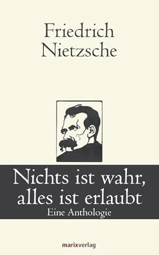 Nichts ist wahr, alles ist erlaubt: Eine Anthologie (Klassiker der Weltliteratur)