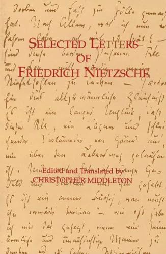 Selected Letters of Friedrich Nietzsche (Hackett Classics)