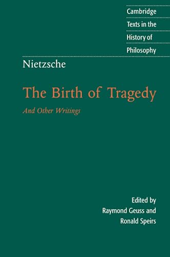 The Birth of Tragedy and Other Writings (Cambridge Texts in the History of Philosophy) von Cambridge University Press