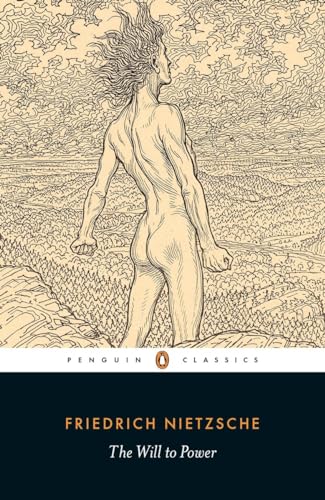 The Will to Power: Friedrich Nietzsche (Penguin Classics)