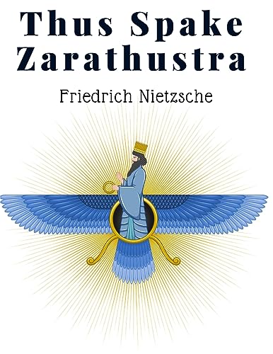 Thus Spake Zarathustra: A Book For All And None - A Radical Philosophy for Modern Times von Atlas Vista Publisher