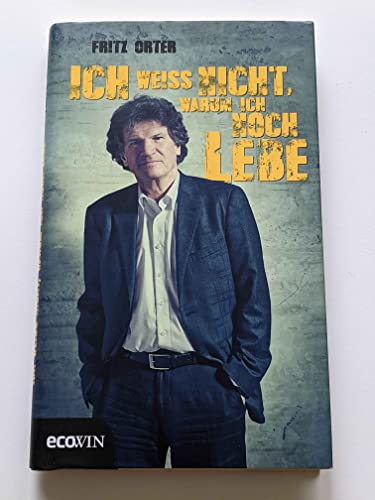 Ich weiß nicht, warum ich noch lebe von Ecowin Verlag