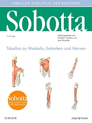 Sobotta Tabellen zu Muskeln, Gelenken und Nerven: Tabellen passend zur 24. Aufl. des Sobotta-Atlas