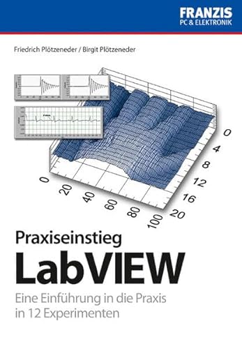 Praxiseinstieg LabVIEW (PC & Elektronik) von Franzis Verlag GmbH