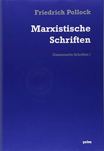 Marxistische Schriften: Gesammelte Schriften 1 (Friedrich Pollock. Gesammelte Schriften)