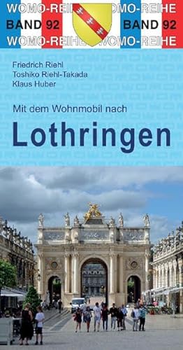 Mit dem Wohnmobil nach Lothringen (Womo-Reihe, Band 92) von Womo