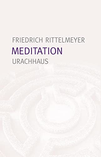 Meditation: 12 Briefe zur Selbsterziehung von Urachhaus/Geistesleben