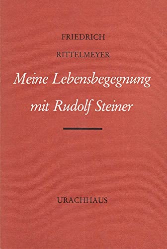 Meine Lebensbegegnung mit Rudolf Steiner