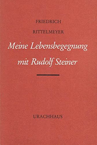 Meine Lebensbegegnung mit Rudolf Steiner