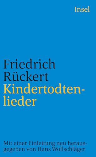Kindertodtenlieder: Mit einer Einleitung neu herausgegeben von Hans Wollschläger (insel taschenbuch) von Insel Verlag