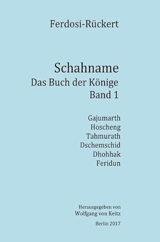 Schahname - Das Buch der Könige / Schahname - Das Buch der Könige, Band 1