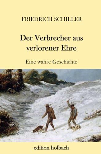 Der Verbrecher aus verlorener Ehre: Eine wahre Geschichte