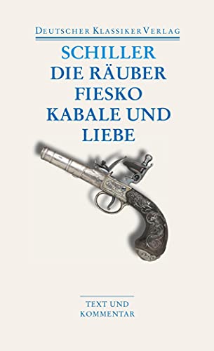 Die Räuber / Fiesko / Kabale und Liebe: Text und Kommentar (DKV Taschenbuch)