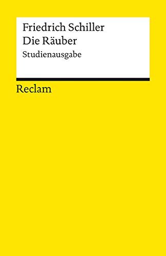Die Räuber. Studienausgabe: Schiller, Friedrich – Deutsch-Lektüre, Deutsche Klassiker der Literatur – 18672 (Reclams Universal-Bibliothek)