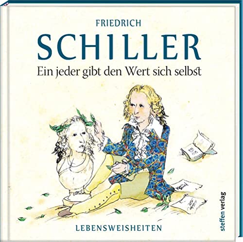 Ein jeder gibt den Wert sich selbst: Lebensweisheiten (Literarische Lebensweisheiten)